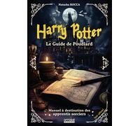 Harry Potter : Le guide de Poudlard - Manuel à destination des apprentis sorciers