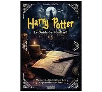 Harry Potter : Le Guide De Poudlard - Manuel À Destination Des Apprentis Sorciers