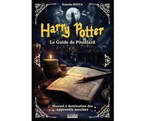 Harry Potter : Le guide de Poudlard - Manuel à destination des apprentis sorciers