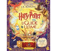 Harry Potter Le Guide Ultime Le livre officiel : listes, plans, dessins, graphiques, cartes... - Collectif - Gallimard jeunesse - relié - Dictionnaire et encyclopédie