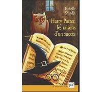 Harry Potter, les raisons d'un succès Les raisons d'un succès - Isabelle Smadja - Puf - broché - Etude