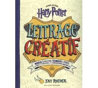 Harry Potter – Lettrage créatif – Modèles pas à pas, techniques et astuces – Gallimard