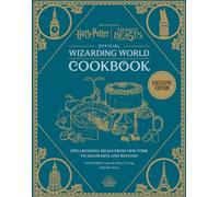 Harry Potter Official Wizarding World Cookbook: Spellbinding Meals from New York to Hogwarts and beyond!