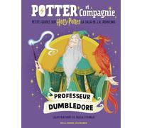 Harry Potter - Potter et Compagnie - Professeur Dumbledore: Petits guides sur Harry Potter, la saga de J.K. Rowling