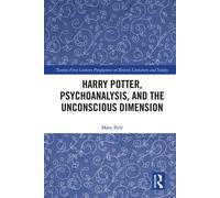 Harry Potter, Psychoanalysis, and the Unconscious Dimension - Mary Pyle - Routledge - ebook (ePub) - Livre