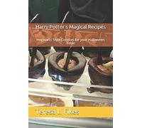 Harry Potter’s Magical Recipes: Hogwarts’ Style Goodies for your Halloween Table