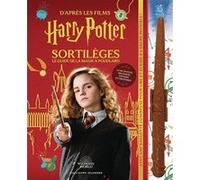 Collectif – Harry Potter : Sortilèges – Guide de la magie à Poudlard – Sophie Lecoq (trad.)
