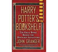 La bibliothèque de Harry Potter – Les grands livres derrière les aventures de Hogwarts – Berkley