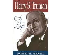 Harry S. Truman: A Life