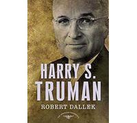 Harry S. Truman: The 33rd President, 1945-1953