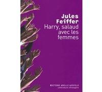 Harry, salaud avec les femmes Jules Feiffer (Auteur), Lazare Bitoun (Traduction)