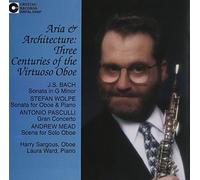 Harry Sargous - Aria & Architecture 3 Centuries of Virtuoso Oboe