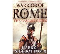 Harry Sidebottom - Warrior of Rome IV The Caspian Gates - Paperback - F245z