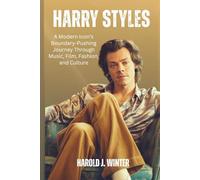 Harry Styles: A Modern Icon’s Boundary-Pushing Journey Through Music, Film, Fashion, and Culture