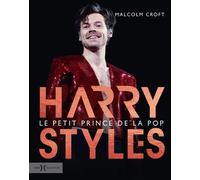 Harry Styles, le petit prince de la pop - Malcolm Croft - Hors Collection - broché - Monographie
