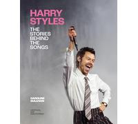 Harry Styles: The Stories Behind the Songs