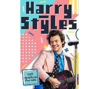 Harry Styles: The Ultimate Fan Book (100% Unofficial)
