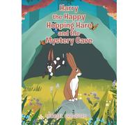 Harry the Happy Hopping Hare and the Mystery Cave