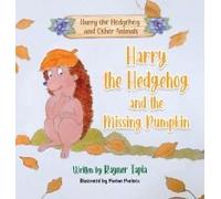 Harry The Hedgehog And The Missing Pumpkin