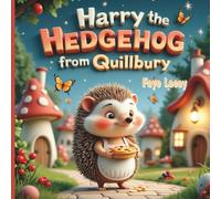Harry the Hedgehog from Quillbury: Quillbury Berry Pie