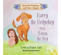 Harry the Hedgehog meets Danny the Dog - Rayner Tapia - Amazon Digital Services LLC KDP - Livre en Anglais Rayner TapiaRayner Tapia (Auteur)