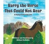Harry The Horse That Could Not Hear