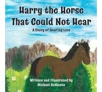 Harry The Horse That Could Not Hear