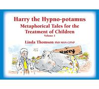 Harry the Hypno-Potamus: Metaphorical Tales for the Treatment of Children