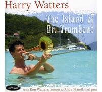 Harry Watters - Island of Dr. Trombone