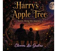 Harry's Apple Tree: Secret Along the Journey