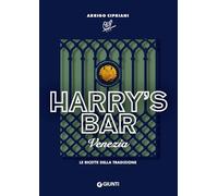 Harry's Bar. Venezia. Le ricette della tradizione