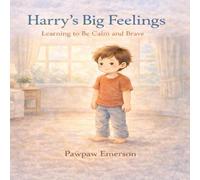 Harry's Big Feelings: Learning to Be Calm and Brave