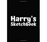 Harry's Sketchbook: Harry's Sketchbook: Sketchbook For Boys & Men Named Harry Young Or Not So Young This Great Looking Book Is For People Who Like To Sketch & Draw. Order Yours Today!