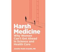 Harsh Medicine: Why Women Can't Get Ahead in Science and Health Care