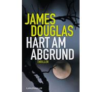 Hart am Abgrund Thriller um Macht, Moral - und die gefährlichste Substanz der Welt - James Douglas - Langen-Müller - ebook (ePub) - Livre