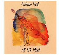 Hart, Antonio - All We Need [Import]
