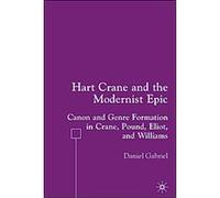 Hart Crane And The Modernist Epic