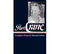 Hart Crane: Complete Poems and Selected Letters