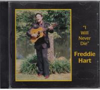 Hart, Freddie - I Will Never Die