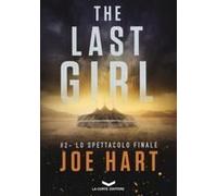 Hart, J: Spettacolo Finale. The Last Girl