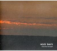 Mick Hart – What Lies Beneath – Independent