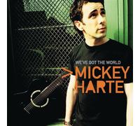 Harte,Mickey - We've Got The World [Import]