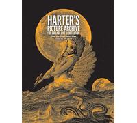 Harter's Picture Archive for Collage and Illustration: Over 300 19Th-Century Cuts