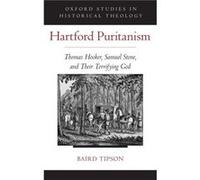 Hartford Puritanism - Tipson Baird Professor of Religious Studies Professor of Religious Studies Gettysburg College - Oxford University Press Inc - Livre Tipson Baird Professor of Religious Studies Pr
