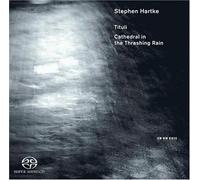 Hartke, Stephen - Tituli/Cathedral in Thrashing Rain