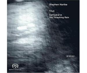 Hartke, Stephen - Tituli/Cathedral in Thrashing Rain