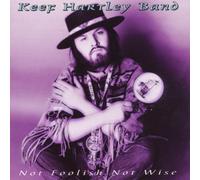 Hartley, Keef Band - Foolish Not Wise