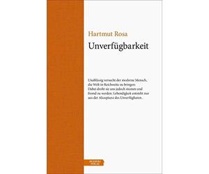 Hartmut Rosa SONDERAUSGABE: Unverfügbarkeit (Neuausstattung in Halbleine (Relié)