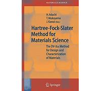 Hartree-Fock-Slater Method For Materials Science: The Dv-X Alpha Method For Design And Characterization Of Materials (Springer Series In Materials Science)