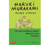 Haruki Murakami – Manga Stories: The Second Bakery Attack, Samsa in Love, Thailand